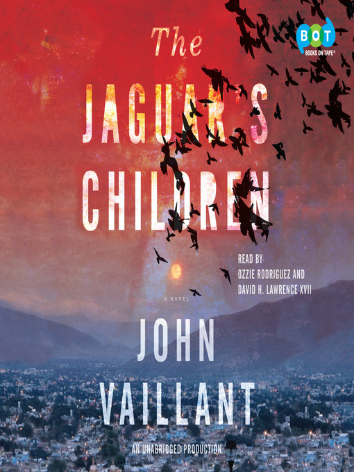 Title details for The Jaguar's Children by John Vaillant - Wait list
